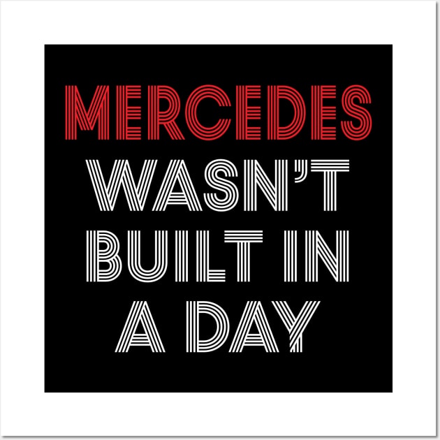 Mercedes wasn't built in a day Funny Birthday Wall Art by WorkMemes